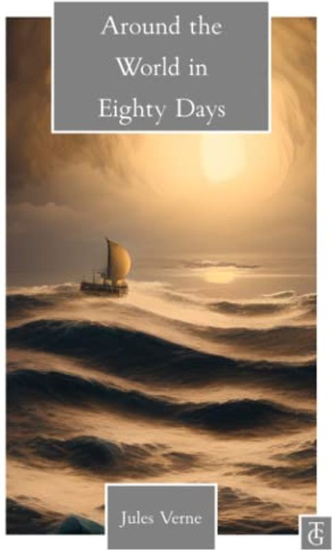 Around The World In 80 Days (Taylor & Guild Annotated Classics)