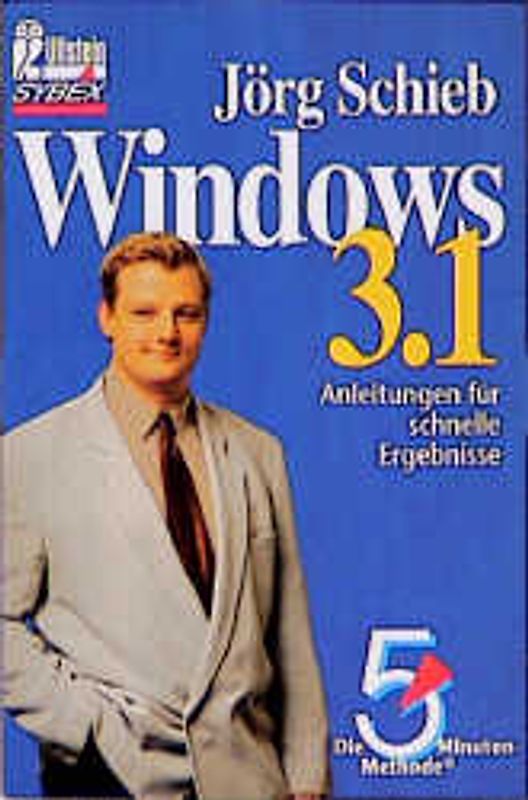 Windows 3.1. Die 5-Minuten-Methode. Anleitungen für schnelle Ergebnisse