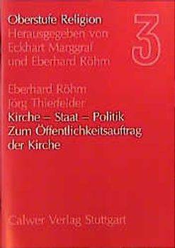 Oberstufe Religion / Kirche - Staat - Politik. Schülerheft