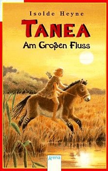 Tanea - Am Grossen Fluss. In neuer Rechtschreibung