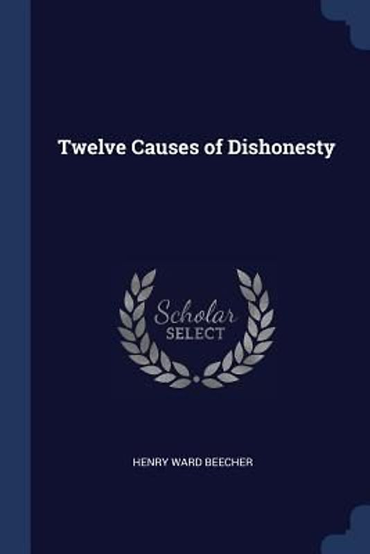Twelve Causes of Dishonesty