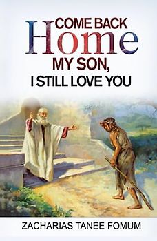 Come Back Home my Son, I Still Love You