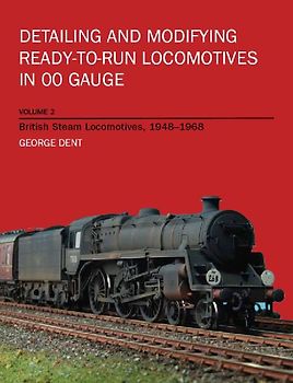 Detailing and Modifying Ready-To-Run Locomotives in 00 Gauge Volume 2