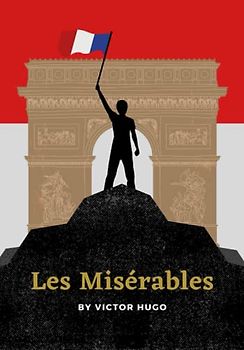 Les Misérables: The Original 1862 Historical Literary Classic, English Edition