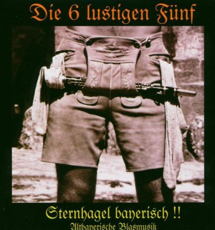 die 6 Lustigen Fünf - Sternhagel Bayerisch !!