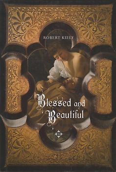 Blessed and Beautiful - Robert Kiely [Hardcover]