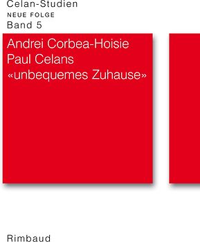 Celan-Studien. Neue Folge / Paul Celans "unbequemes Zuhause"