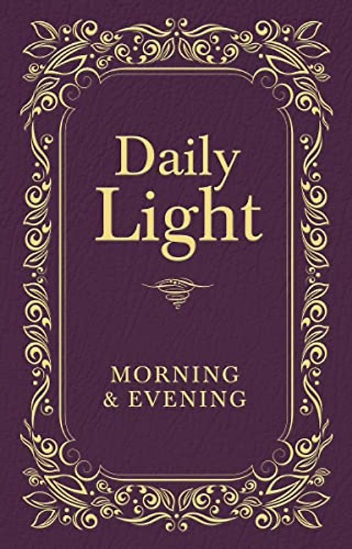 Daily Light: Morning and Evening Devotional: Morning & Evening