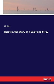 Tricotrin the Story of a Waif and Stray