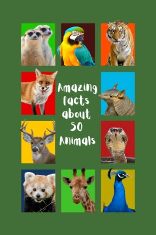 Amazing facts about 50 Animals: exciting world of animals and discover the amazing facts.
