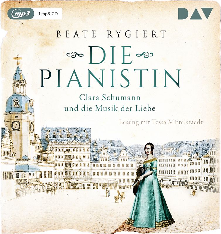 Die Pianistin. Clara Schumann und die Musik der Liebe