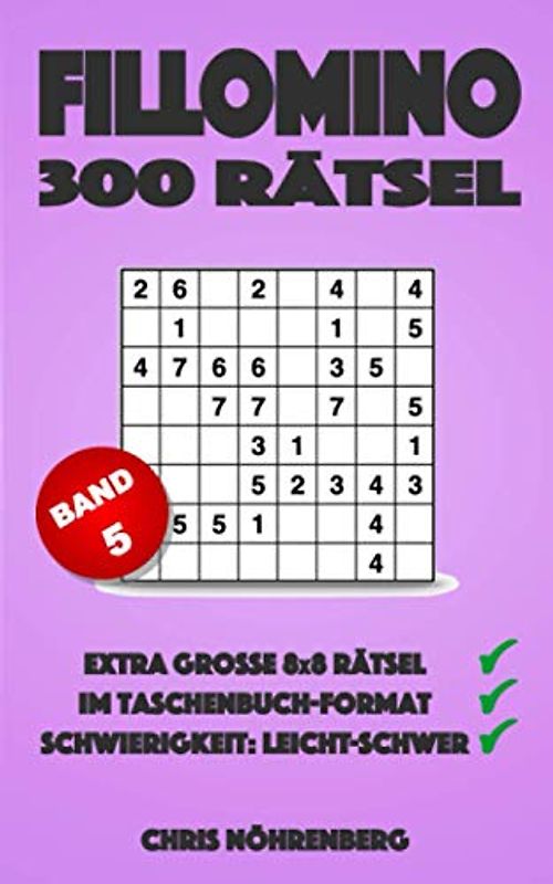 FILLOMINO 300 Rätsel: Extra große 8x8 Rätsel im Taschenbuch-Format Schwierigkeit: Leicht-Schwer