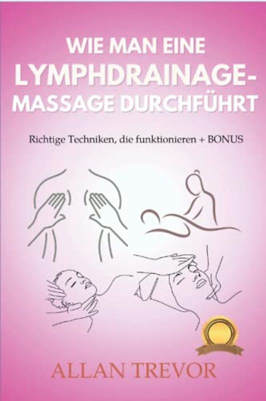 Wie man eine Lymphdrainage-Massage durchführt: Richtige Techniken, die funktionieren + BONUS