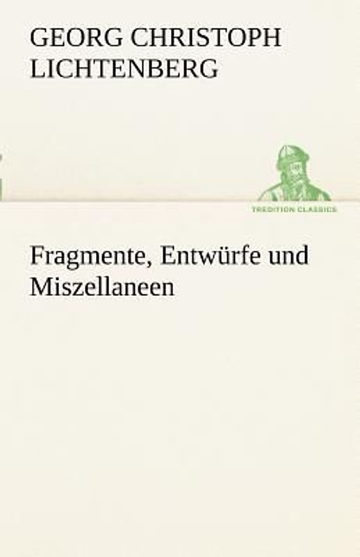 Fragmente, Entwürfe und Miszellaneen