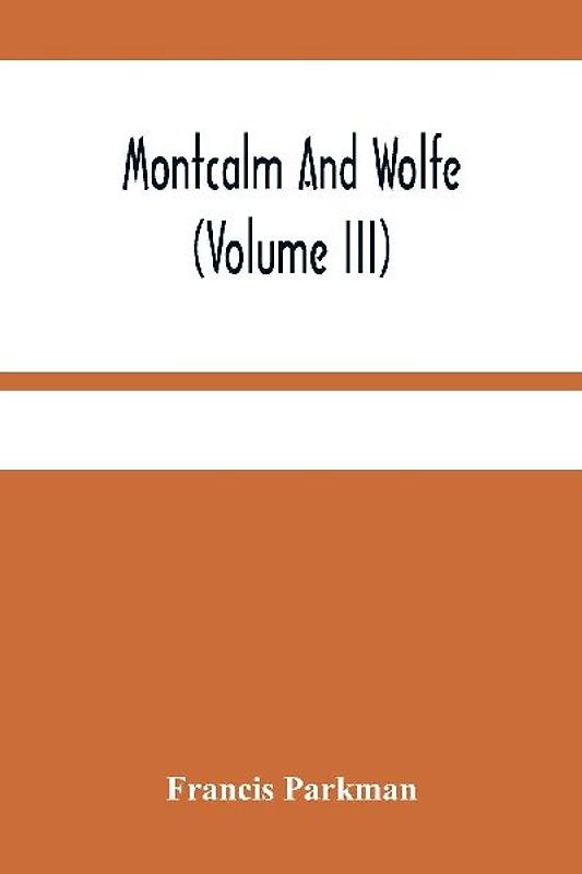 Montcalm And Wolfe (Volume Iii)