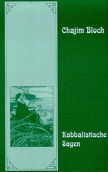 Kabbalistische Sagen. Jüdische Geistesgeschichte
