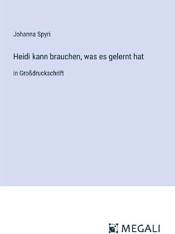 Heidi kann brauchen, was es gelernt hat