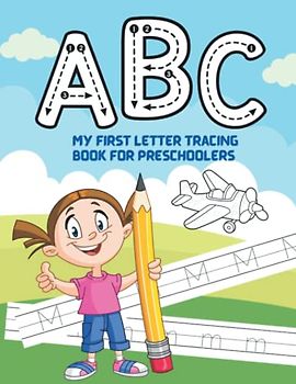 ABC - My First Letter Tracing Book for Preschoolers: Learning Resources, Alphabet Tracing for Kindergarten | Excelent to Boost Child Handwriting | 3 to 5 year old (My Preschool World, Band 2)