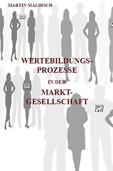 Wertebildungsprozesse in der Marktgesellschaft
