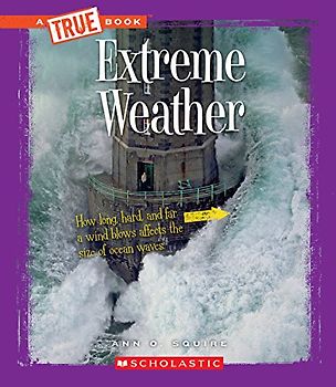 Extreme Weather (a True Book: Extreme Science)