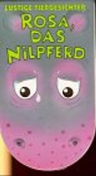 Rosa, das Nilpferd. Lustige Tiergesichter