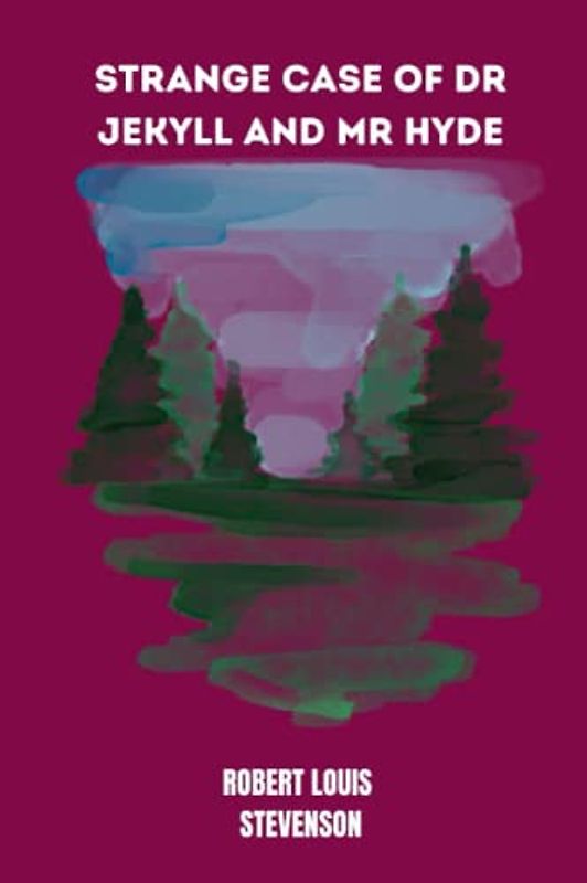 strange case of dr jekyll and mr hyde by Robert Louis Stevenson