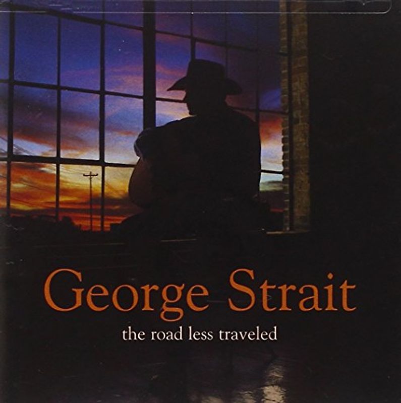 George Strait - The Road Less Traveled