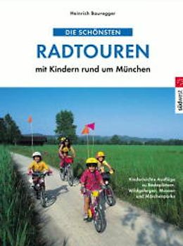 Die schönsten Radtouren mit Kindern rund um München