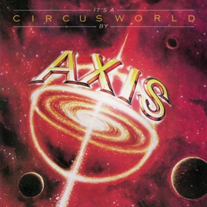 Axis - It's A Circus World (Collector's Edition)