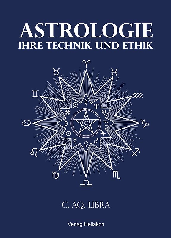 Astrologie, ihre Technik und Ethik