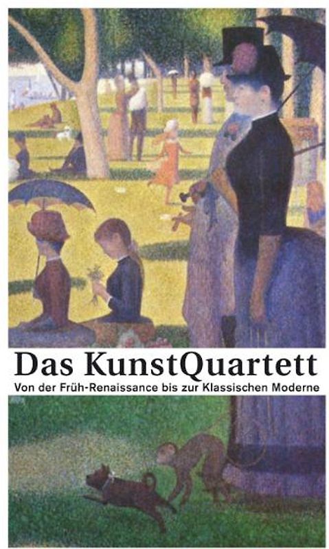 Das KunstQuartett. Von der Früh-Renaissance bis zur Klassischen Moderne