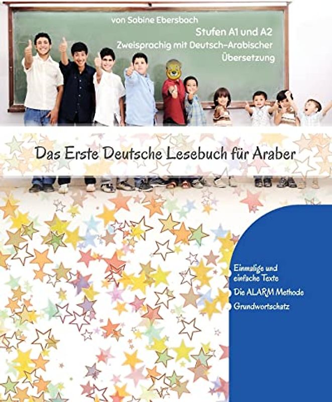 Das Erste Deutsche Lesebuch für Araber: Stufen A1 und A2 Zweisprachig mit Deutsch-arabischer Übersetzung (Deutsch für Araber)