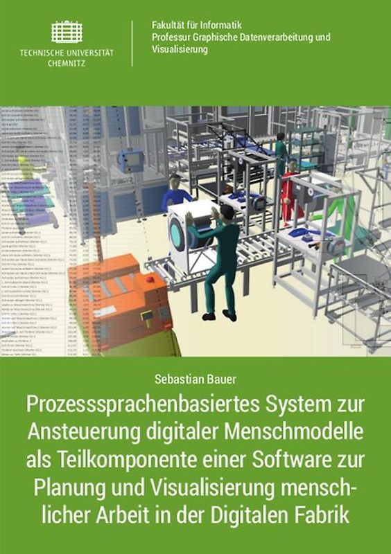 Prozesssprachenbasiertes System zur Ansteuerung digitaler Menschmodelle als Teilkomponente einer Software zur Planung und Visualisierung menschlicher Arbeit in der Digitalen Fabrik