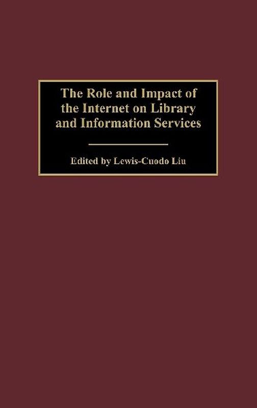 The Role and Impact of the Internet on Library and Information Services