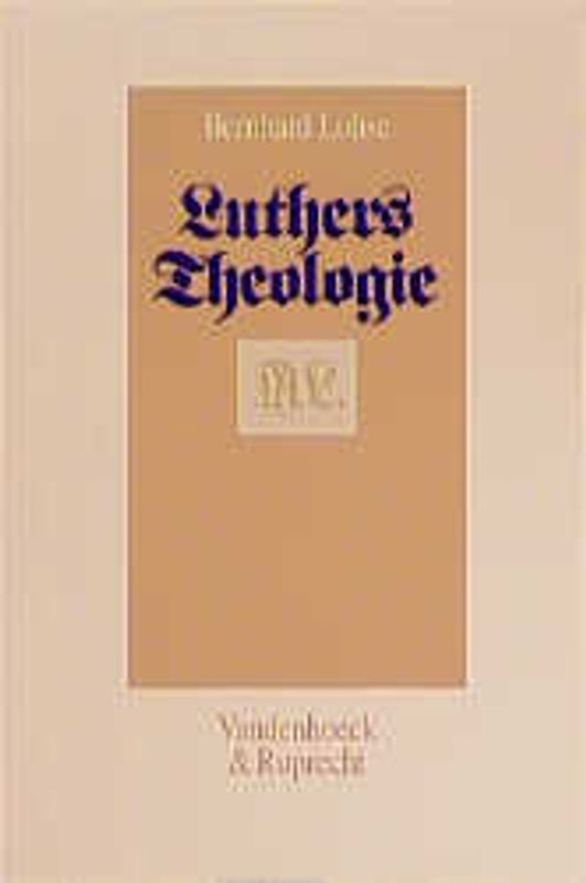 Luthers Theologie in ihrer historischen Entwicklung und in ihrem...