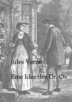 Eine Idee des Doctor Ox