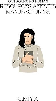 Outsourcing human resources affects manufacturing