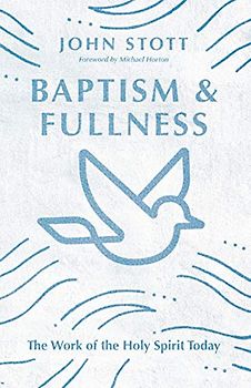 Baptism & Fullness: The Work of the Holy Spirit Today (IVP Classics)