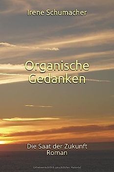 Organische Gedanken: Die Saat der Zukunft
