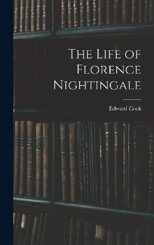 The Life of Florence Nightingale