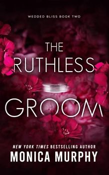 The Ruthless Groom (Wedded Bliss, Band 2)