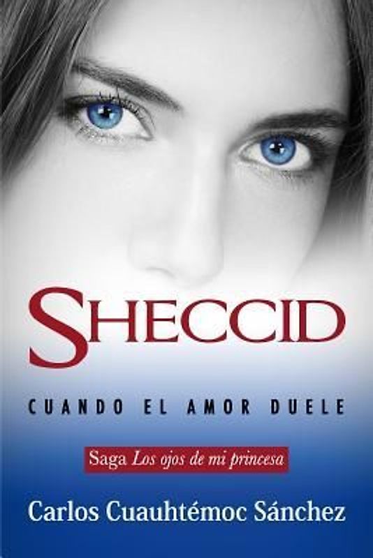 Ojos de Mi Princesa, Los. 3. Sheccid. Cuando El Amor Duele