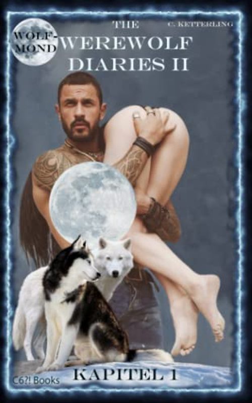 The Werewolf Diaries 2: Kapitel 1: Kayleigh – Wolfmond: Deutsche Ausgabe (The Werewolf Diaries 2: Werwolf und Formwandler paranormaler Liebesroman – deutsche Ausgabe, Band 1)