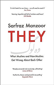 They: What Muslims and Non-Muslims Get Wrong About Each Other