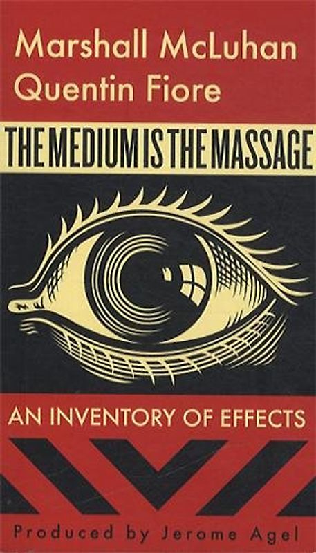 The Medium Is the Massage - Marshall McLuhan