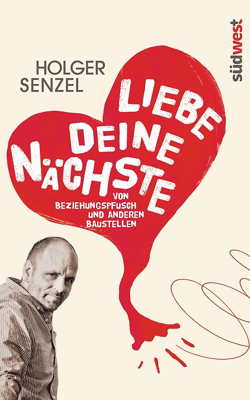 Liebe Deine Nächste. Von Beziehungspfusch und anderen Baustellen