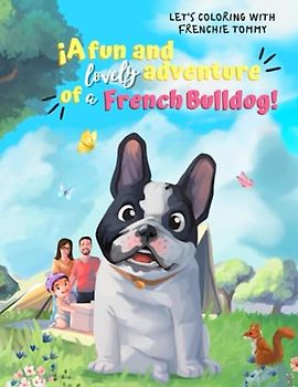 Let's coloring with Frenchie Tommy: A fun and lovely adventure of a French Bulldog!: Cute Frenchie
