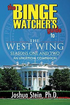 The Binge Watcher's Guide to The West Wing