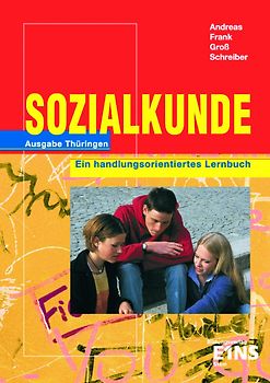 Sozialkunde / Sozialkunde für Thüringen. Thüringen / Ein handlungsorientiertes Lernbuch: Schülerband
