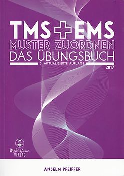Medizinertest TMS & EMS 2017 - Muster zuordnen: Zur Vorbereitung auf den Test für medizinische Studiengänge in Deutschland und den Eignungstest für Medizin in der Schweiz - Anselm Pfeiffer, Constantin Lechner & Alexander Hetzel [Taschenbuch, 3. Auflage 2017]